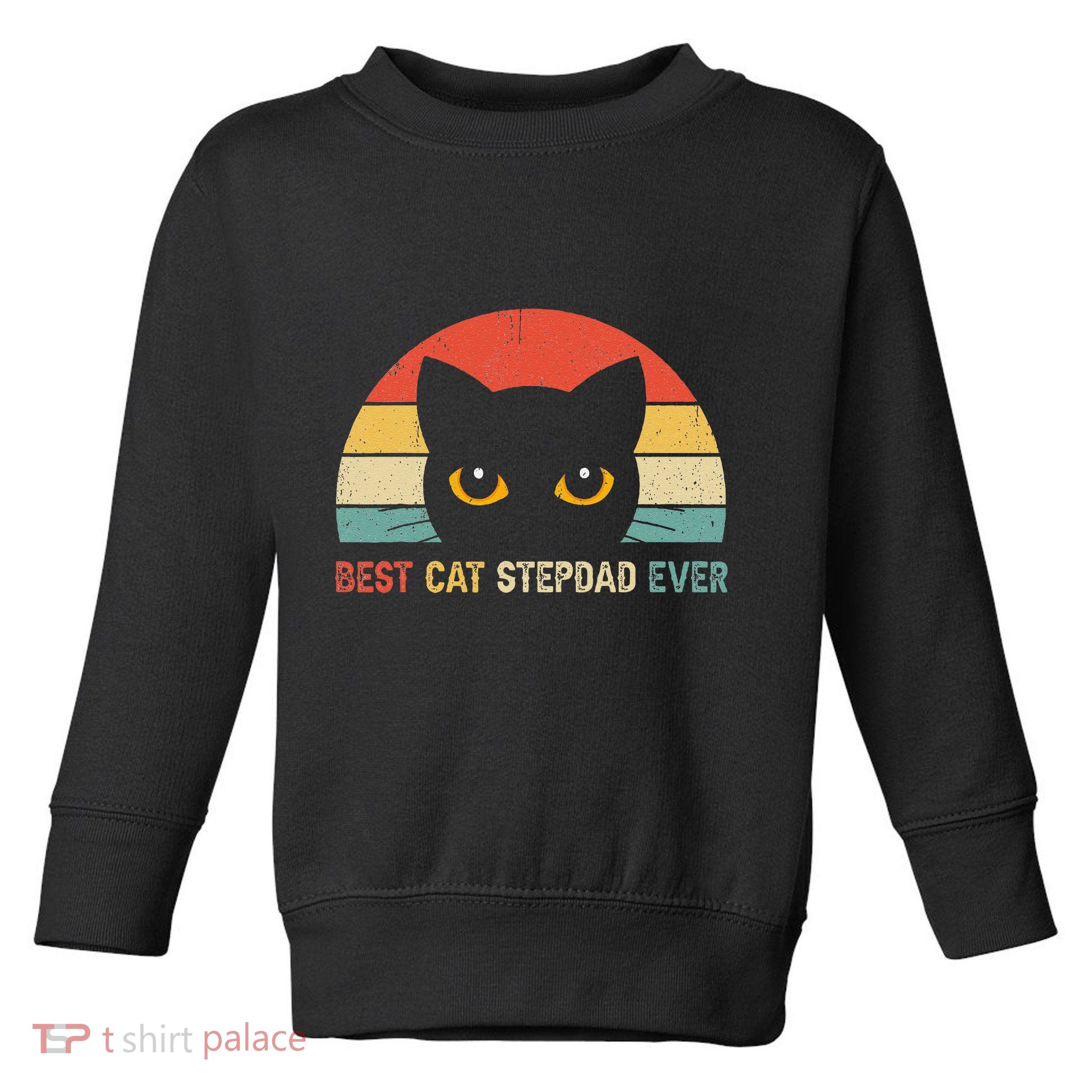 Vintage Best Cat Stepdad Ever Cat Lovers Gift Toddler Sweatshirt