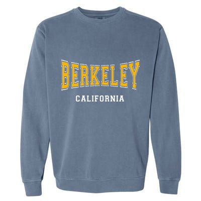 Vintage Berkeley California Ca Throwback Design Classic Garment-Dyed Sweatshirt