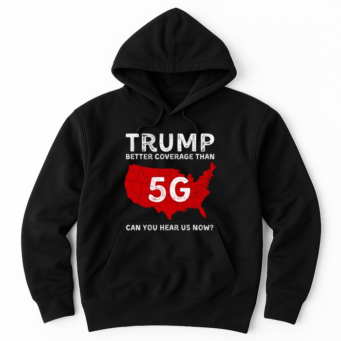 Vintagetrump Better Coverage Than 5g Can You Hear Us Now Hoodie