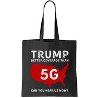 Vintagetrump Better Coverage Than 5g Can You Hear Us Now Tote Bag