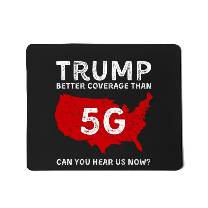 Vintagetrump Better Coverage Than 5g Can You Hear Us Now Mousepad