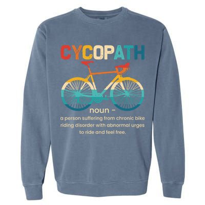 Vintage Bicycle Cycopath Gift For Cyclists Garment-Dyed Sweatshirt