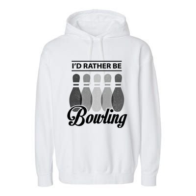 Vintage Bowling Cool Gift ID Rather Be Bowling Meaningful Gift Garment-Dyed Fleece Hoodie