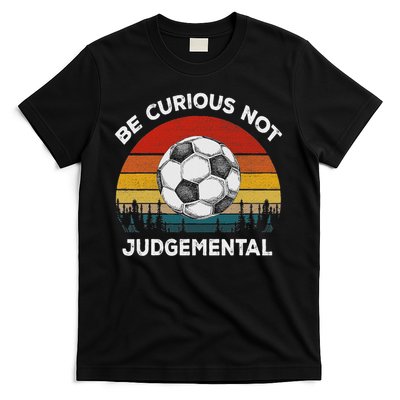 Vintage Be Curious Not Judgemental Inspirational Quote T-Shirt