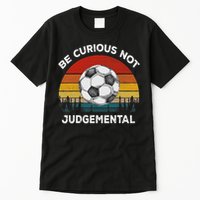 Vintage Be Curious Not Judgemental Inspirational Quote Tall T-Shirt