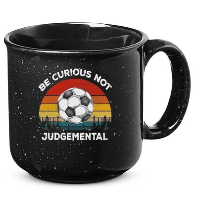 Vintage Be Curious Not Judgemental Inspirational Quote 15oz Campfire Ceramic Mug