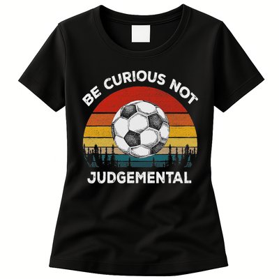 Vintage Be Curious Not Judgemental Inspirational Quote Womens T-Shirt