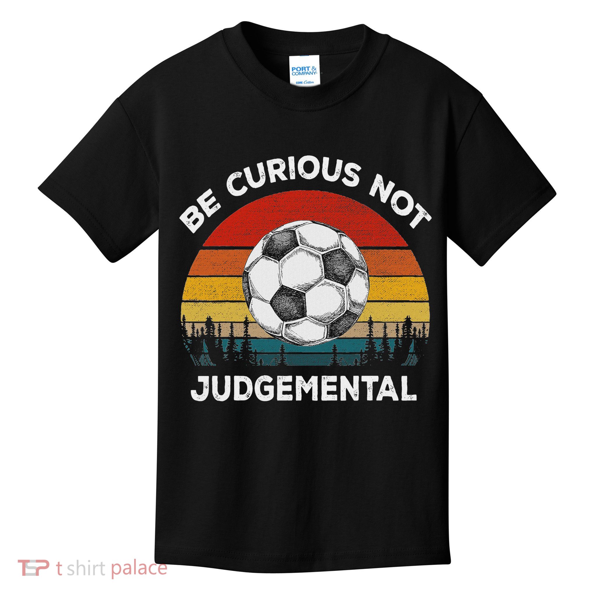 Vintage Be Curious Not Judgemental Inspirational Quote Kids T-Shirt