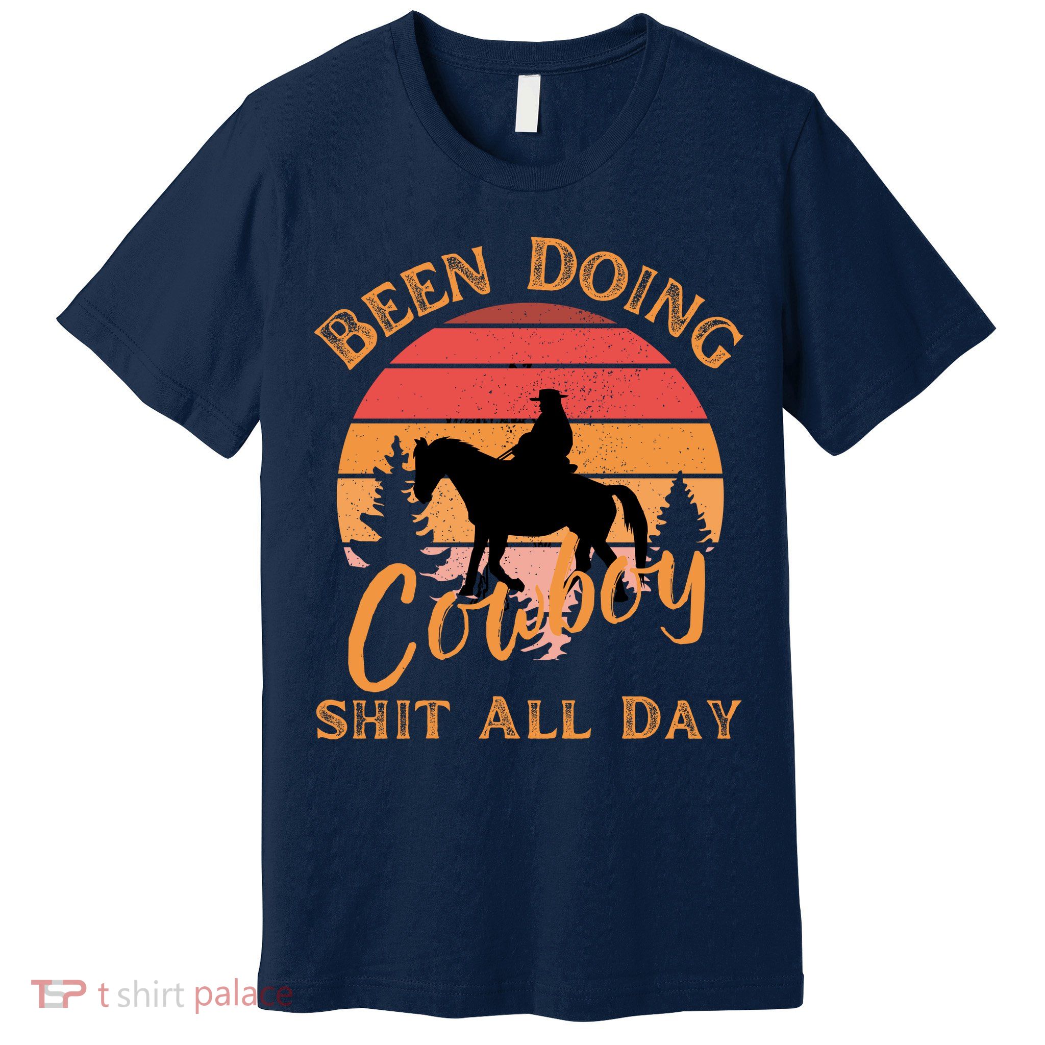 Vintage Been Doing Cowboy All Day Funny Cowboy Premium T-Shirt