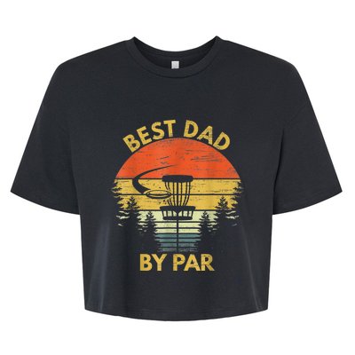 Vintage Best Dad By Par Disc Golf Fathers Day Gift  Bella+Canvas Jersey Crop Tee