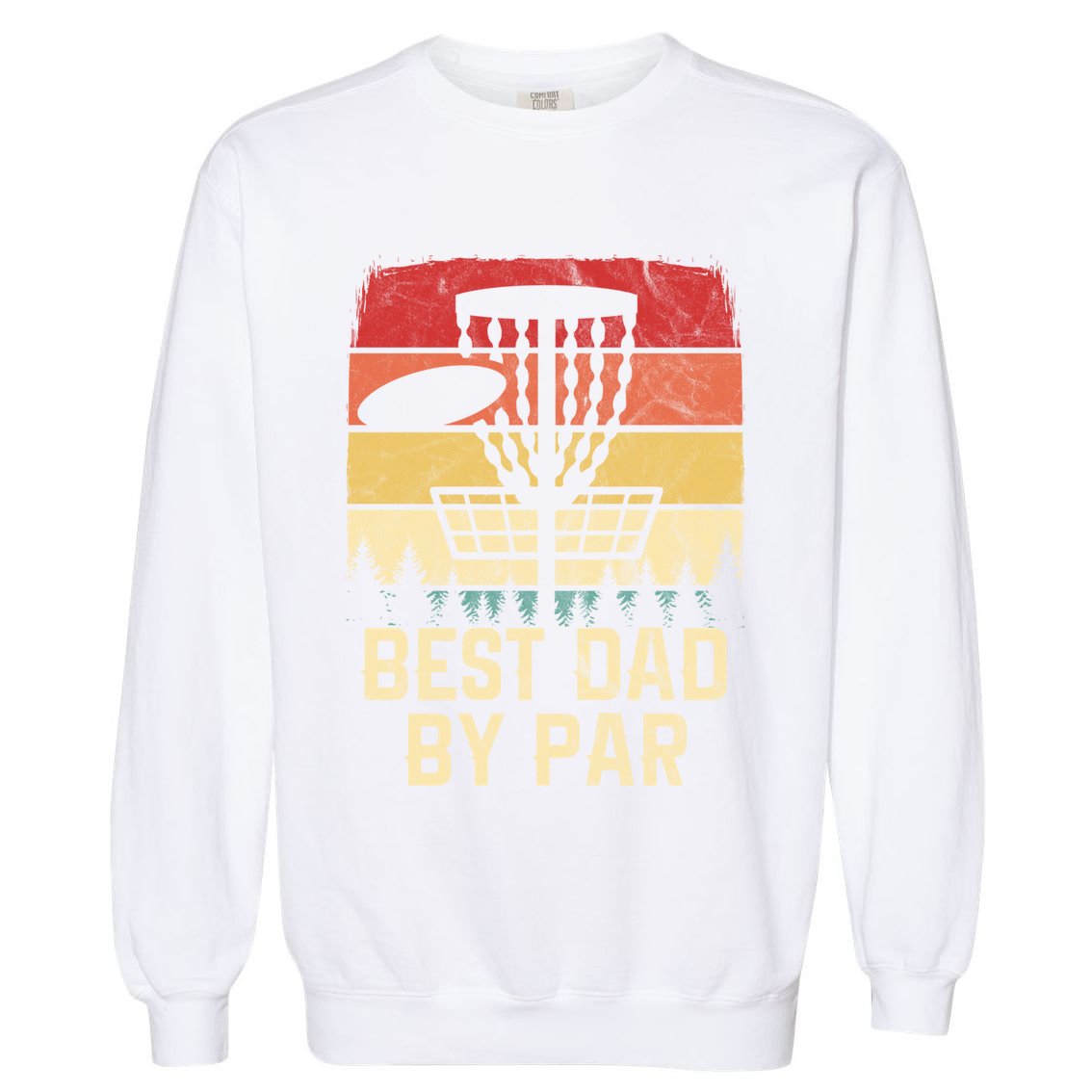 Vintage Best Dad By Par Funny FatherS Day Disc Golf Player Cool Gift Garment-Dyed Sweatshirt