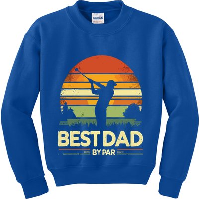 Vintage Best Dad By Par Meaningful Gift FatherS Day Golfing Gift Kids Sweatshirt