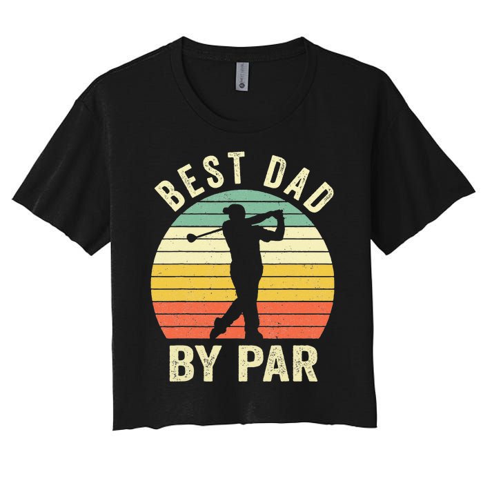 Vintage Best Dad By Par Fathers Day Golfing Women's Crop Top Tee