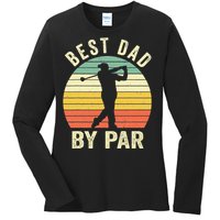 Vintage Best Dad By Par Fathers Day Golfing Ladies Long Sleeve Shirt