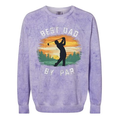 Vintage Best Dad By Par Funny Golfing FatherS Day Golf Gift Colorblast Crewneck Sweatshirt