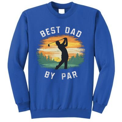 Vintage Best Dad By Par Funny Golfing FatherS Day Golf Gift Sweatshirt