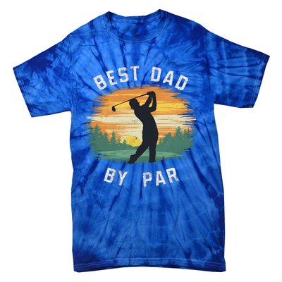 Vintage Best Dad By Par Funny Golfing FatherS Day Golf Gift Tie-Dye T-Shirt