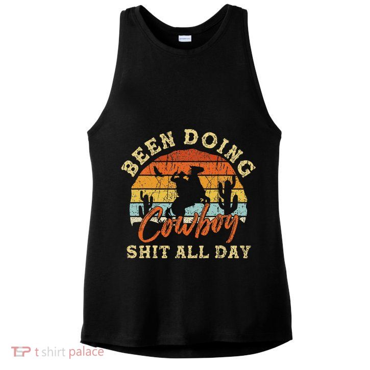 Vintage Been Doing Cowboy Shit All Day Funny Cowboy Ladies PosiCharge Tri-Blend Wicking Tank