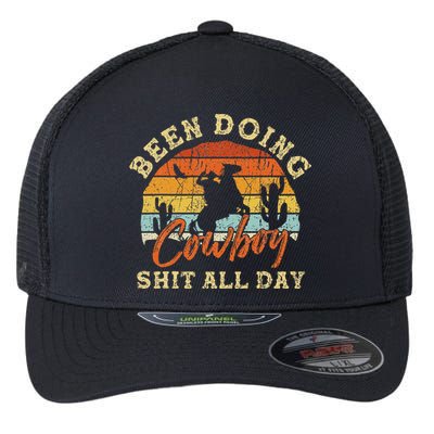 Vintage Been Doing Cowboy Shit All Day Funny Cowboy Flexfit Unipanel Trucker Cap