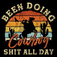 Vintage Been Doing Cowboy Shit All Day Funny Cowboy Cooling Performance Crew T-Shirt
