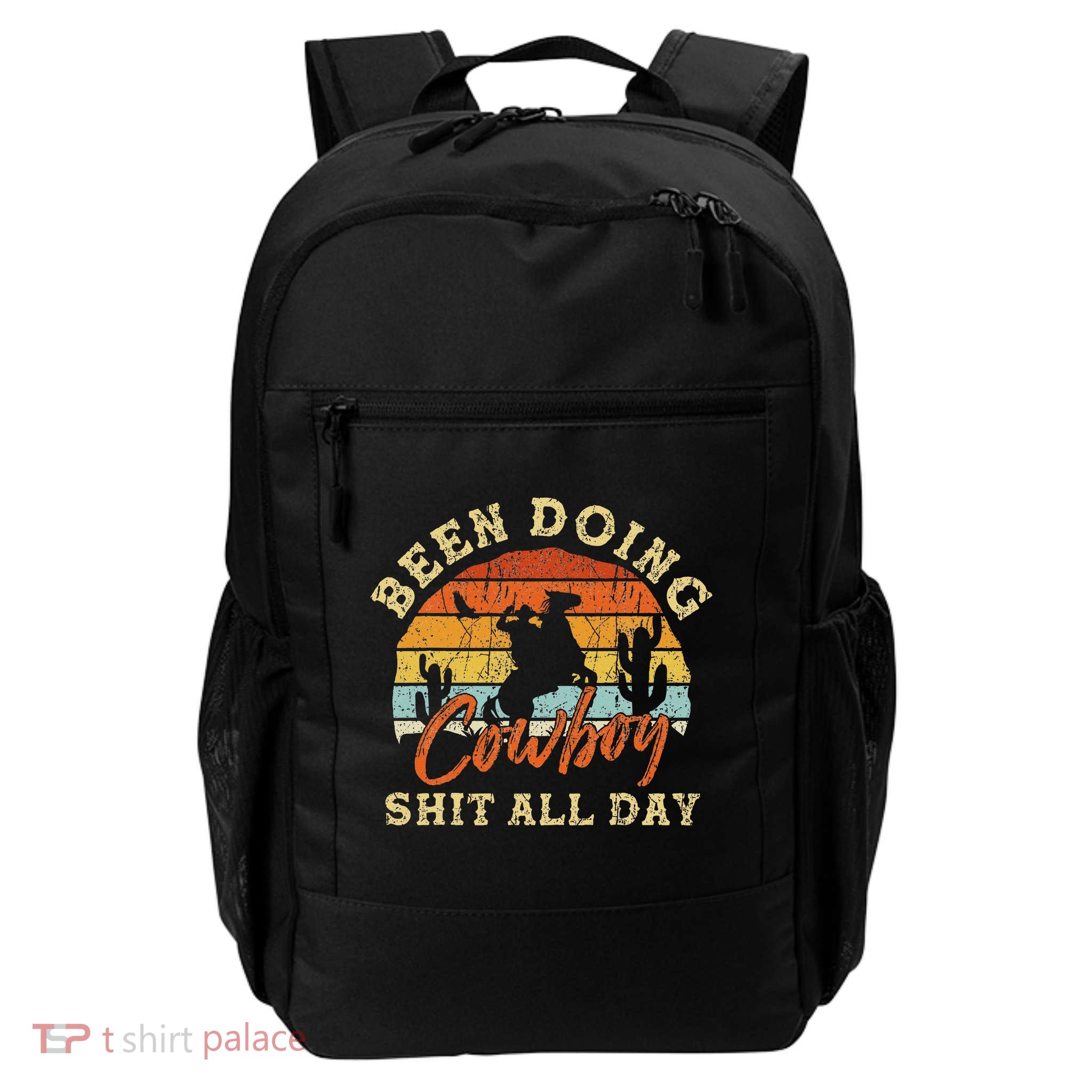 Vintage Been Doing Cowboy Shit All Day Funny Cowboy Backpack