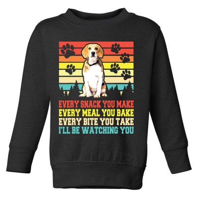 Vintage Beagle Dog Funny Every Snack You Make Bite You Take Toddler Sweatshirt