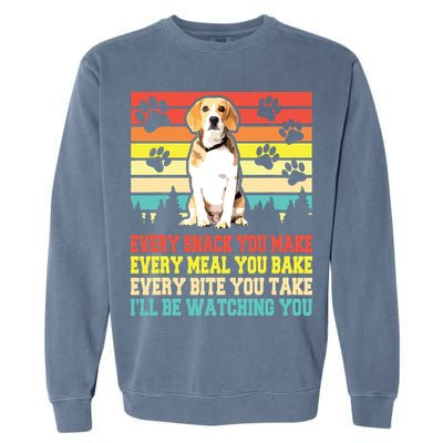 Vintage Beagle Dog Funny Every Snack You Make Bite You Take Garment-Dyed Sweatshirt