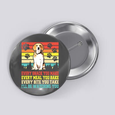 Vintage Beagle Dog Funny Every Snack You Make Bite You Take Button