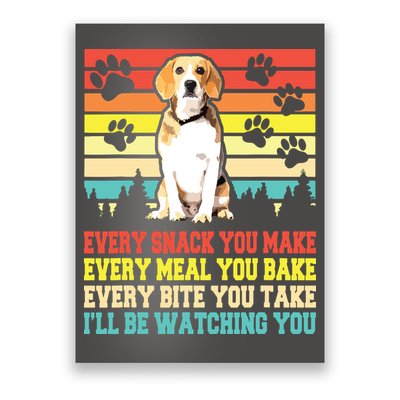 Vintage Beagle Dog Funny Every Snack You Make Bite You Take Poster