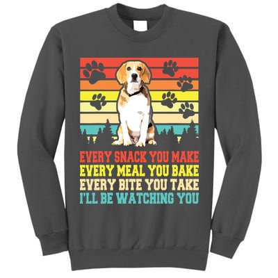 Vintage Beagle Dog Funny Every Snack You Make Bite You Take Tall Sweatshirt