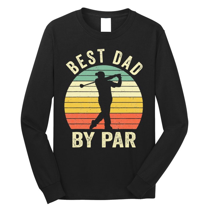 Vintage Best Dad By Par Fathers Day Golfing Long Sleeve Shirt