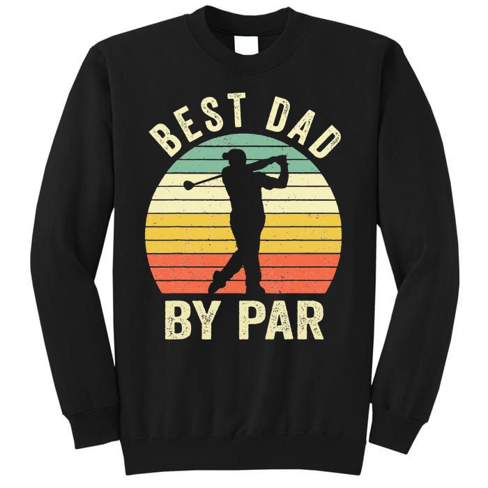 Vintage Best Dad By Par Fathers Day Golfing Tall Sweatshirt