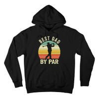 Vintage Best Dad By Par Fathers Day Golfing Tall Hoodie