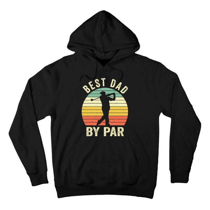 Vintage Best Dad By Par Fathers Day Golfing Tall Hoodie