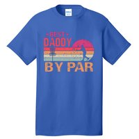 Vintage Best Daddy By Par Disk Golf Funny Fathers Day Funny Gift Tall T-Shirt