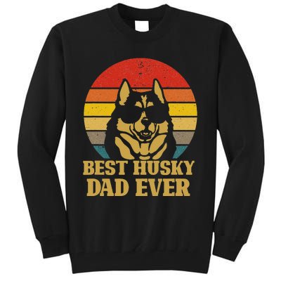 Vintage Best Husky Dad Ever Gift For Dog Lover Tall Sweatshirt