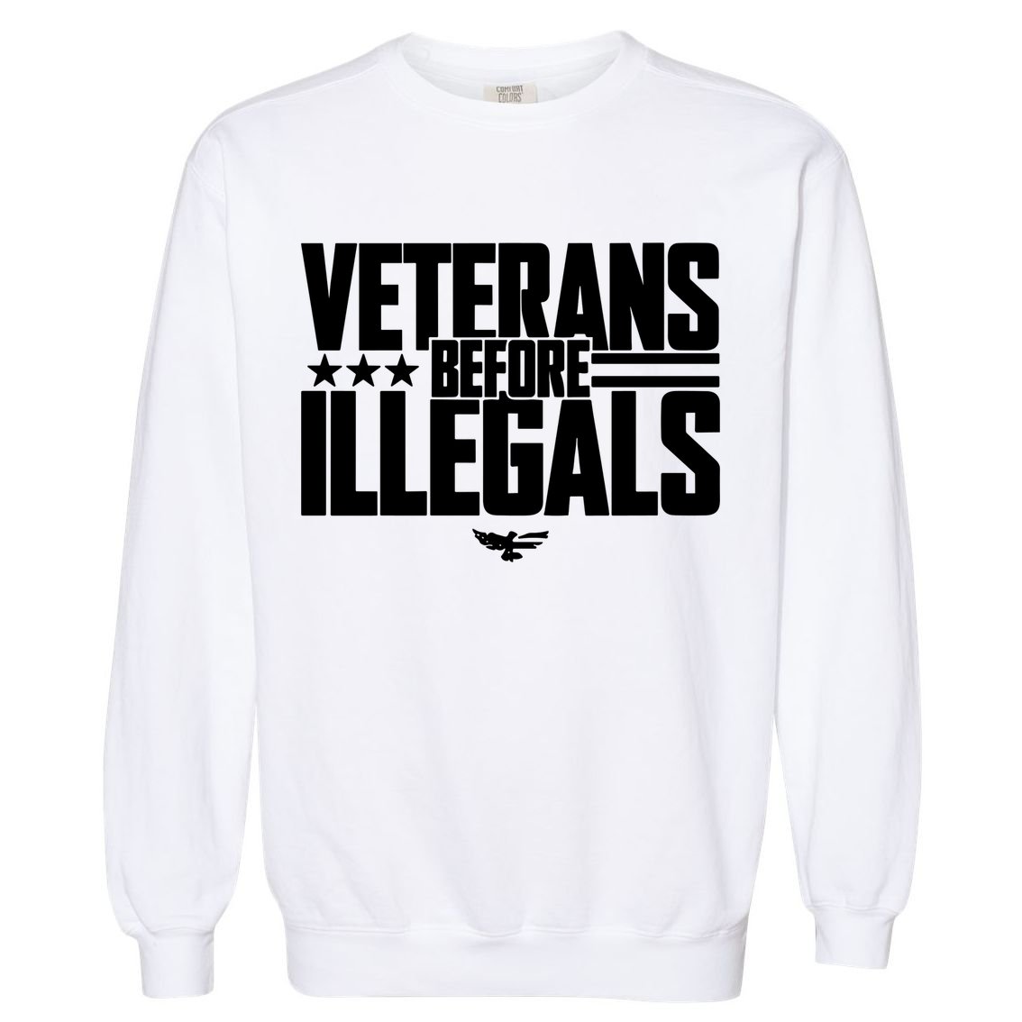 Veterans Before Illegals Garment-Dyed Sweatshirt
