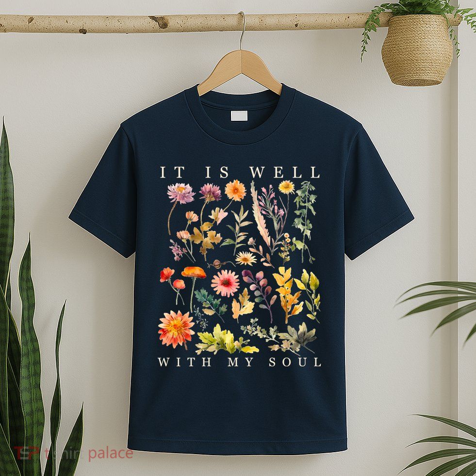 Vintage Boho It Is Well With My Soul Floral Wild Flowers T-Shirt