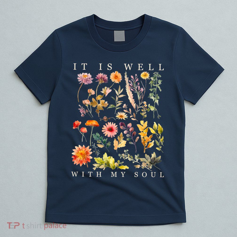 Vintage Boho It Is Well With My Soul Floral Wild Flowers T-Shirt