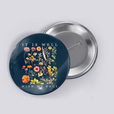 Vintage Boho It Is Well With My Soul Floral Wild Flowers Button