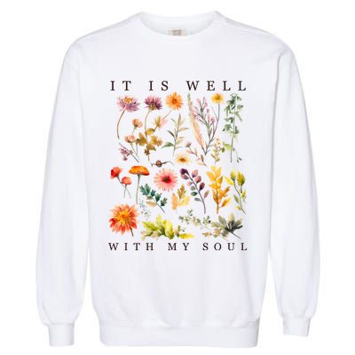 Vintage Boho It Is Well With My Soul Floral Wild Flowers Garment-Dyed Sweatshirt