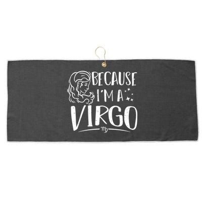 Virgo: Because Im A Virgo Astrology Sayings Gift Large Microfiber Waffle Golf Towel