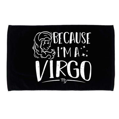 Virgo: Because Im A Virgo Astrology Sayings Gift Microfiber Hand Towel