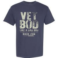 Vet Bod Like Dad Bod But With More Back Pain Fathers Day Garment-Dyed Heavyweight T-Shirt