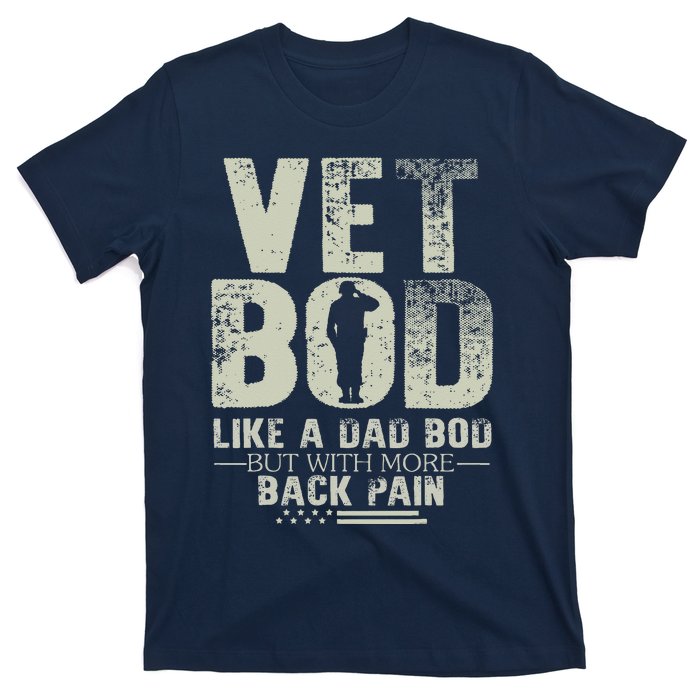 Vet Bod Like Dad Bod But With More Back Pain Fathers Day T-Shirt