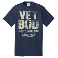 Vet Bod Like Dad Bod But With More Back Pain Fathers Day Tall T-Shirt