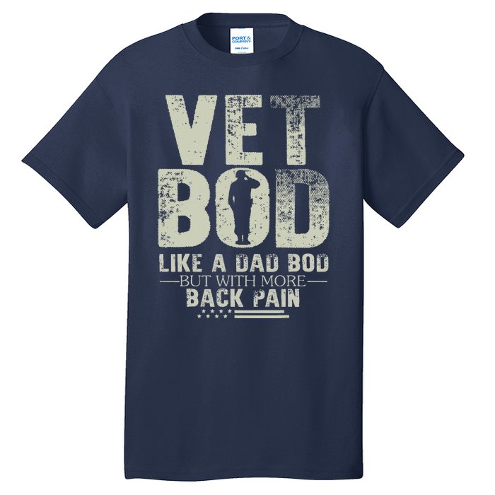 Vet Bod Like Dad Bod But With More Back Pain Fathers Day Tall T-Shirt