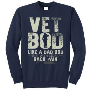 Vet Bod Like Dad Bod But With More Back Pain Fathers Day Tall Sweatshirt