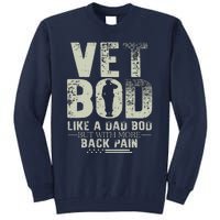 Vet Bod Like Dad Bod But With More Back Pain Fathers Day Tall Sweatshirt