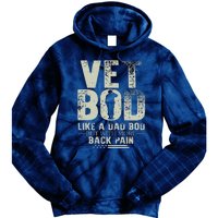 Vet Bod Like Dad Bod But With More Back Pain Fathers Day Tie Dye Hoodie